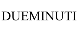 DUEMINUTI trademark