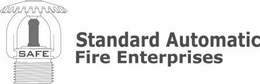 SAFE STANDARD AUTOMATIC FIRE ENTERPRISES trademark