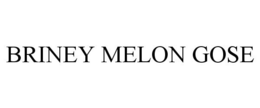 BRINEY MELON GOSE trademark