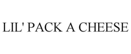 LIL' PACK A CHEESE trademark