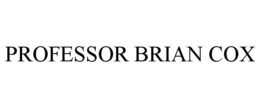 PROFESSOR BRIAN COX trademark