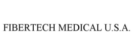 FIBERTECH MEDICAL U.S.A. trademark