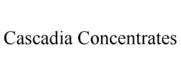 CASCADIA CONCENTRATES trademark
