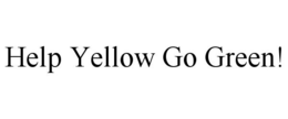 HELP YELLOW GO GREEN! trademark