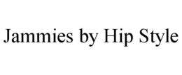 JAMMIES BY HIP STYLE trademark