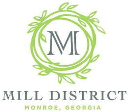 M MILL DISTRICT MONROE, GEORGIA trademark