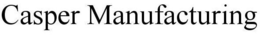 CASPER MANUFACTURING trademark