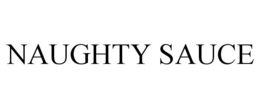 NAUGHTY SAUCE trademark