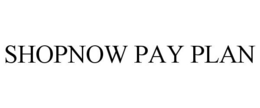 SHOPNOW PAY PLAN trademark