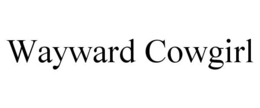 WAYWARD COWGIRL trademark