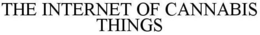 THE INTERNET OF CANNABIS THINGS trademark