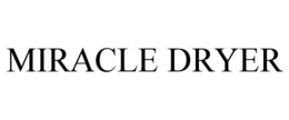 MIRACLE DRYER trademark