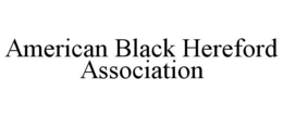 AMERICAN BLACK HEREFORD ASSOCIATION trademark