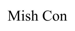 MISH CON trademark