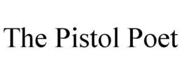 THE PISTOL POET trademark