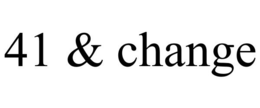 41 & CHANGE trademark