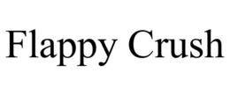 FLAPPY CRUSH trademark