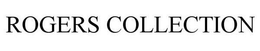 ROGERS COLLECTION trademark