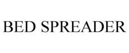 BED SPREADER trademark