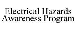 ELECTRICAL HAZARDS AWARENESS PROGRAM trademark