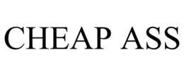 CHEAP ASS trademark