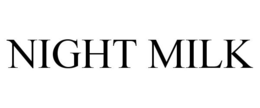 NIGHT MILK trademark