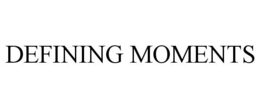 DEFINING MOMENTS trademark
