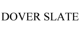 DOVER SLATE trademark