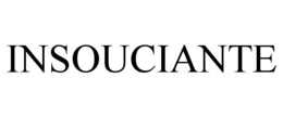 INSOUCIANTE trademark