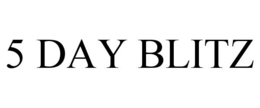 5 DAY BLITZ trademark