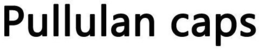 PULLULAN CAPS trademark