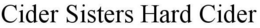 CIDER SISTERS HARD CIDER trademark