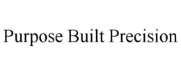 PURPOSE BUILT PRECISION trademark
