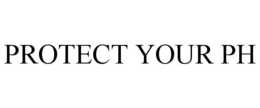 PROTECT YOUR PH trademark