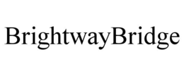 BRIGHTWAYBRIDGE trademark