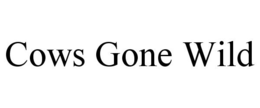 COWS GONE WILD trademark