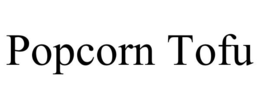 POPCORN TOFU trademark