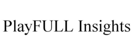 PLAYFULL INSIGHTS trademark
