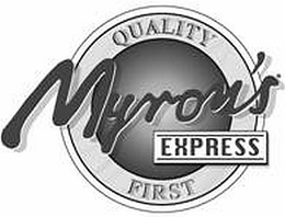 QUALITY MYRON'S EXPRESS FIRST trademark