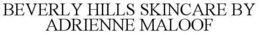 BEVERLY HILLS SKINCARE BY ADRIENNE MALOOF trademark