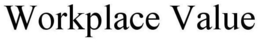 WORKPLACE VALUE trademark