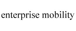 ENTERPRISE MOBILITY trademark