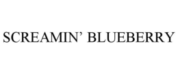 SCREAMIN' BLUEBERRY trademark