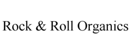 ROCK & ROLL ORGANICS trademark
