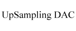 UPSAMPLING DAC trademark