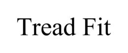 TREAD FIT trademark