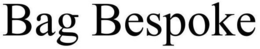 BAG BESPOKE trademark