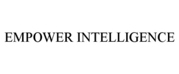 EMPOWER INTELLIGENCE trademark