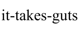 IT-TAKES-GUTS trademark