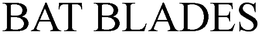 BAT BLADES trademark